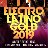 Various Artists - Electro Latino Gold 2019 -18 Best Electro Latino, Electro Merengue, Latin House Music Hits artwork
