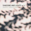 Shadows and Lights Vol.2