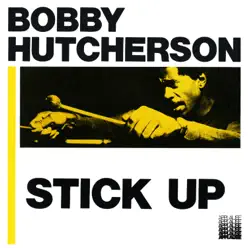 Stick-Up! - Bobby Hutcherson Stick-Up! - Bobby Hutcherson