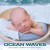 Ocean Waves and Soft Lullabies For Baby Sleep album lyrics, reviews, download