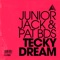 Tecky Dream - Junior Jack & Pat BDS lyrics