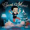 Good Mood - Single album lyrics, reviews, download