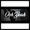 Ooh Yeah (feat. Empire I) - Single album lyrics, reviews, download