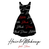 Hair&Makeup - Little Black Dress (feat. Sanni)