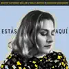 Estás Aquí (feat. Tania Libertad & Armando Manzanero) - Single album lyrics, reviews, download