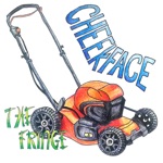 Cheekface - The Fringe