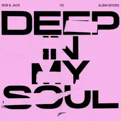 Deep in My Soul - Single by Rob & Jack & Albin Myers album reviews, ratings, credits