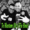 Te Blestem Sa-Ti Fie Bine! (feat. Boby) - Single
