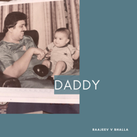 Raajeev V Bhalla - Daddy artwork