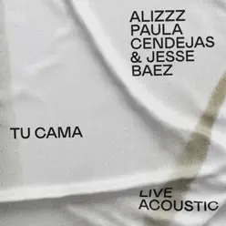Tu cama (feat. Jesse Baez & Paula Cendejas) [Live Acoustic, Barcelona, 30 julio 2019] - Single - Alizzz