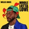 Whole Lotta Love - Willie Jones lyrics