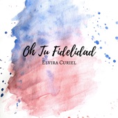 Oh Tu Fidelidad artwork