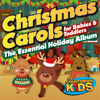 Christmas Carols for Babies and Toddlers: The Essential Holiday Album - The Countdown Kids