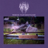 Remove Your Skin Please - EP