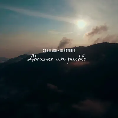 Abrazar un Pueblo (feat. Ana Heloysa) - Single - Santiago Benavides