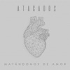 Matándonos de Amor - Single, 2020