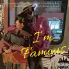 I'm Famous (feat. Uncle Murda & Casanova) - Single album lyrics, reviews, download