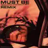 Must Be (feat. Chris Brown) [Remix] - Single album lyrics, reviews, download