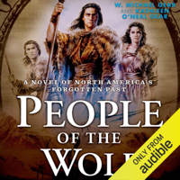 Michael W. Gear & Kathleen O'Neal Gear - People of the Wolf: A Novel of North America's Forgotten Past (Unabridged) artwork