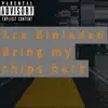 Bring My Chips Back - Single album lyrics, reviews, download