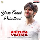 Yaen Ennai Pirindhaai (From "Adithya Varma") artwork