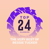Top 24 Classics - The Very Best of Bessie Tucker