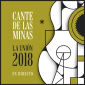 Cante de las Minas. La Unión 2018: En Directo artwork
