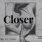 Closer - Skyla Mac lyrics