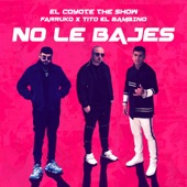 No Le Bajes artwork