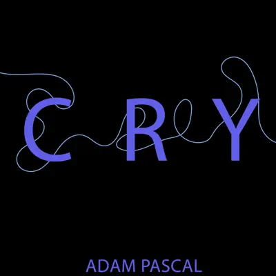 Cry - Single - Adam Pascal