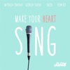 Make Your Heart Sing (feat. Enzzu, Nathalia Chaddad & Georgea Soufia) - Single