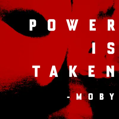 Power is Taken - Single - Moby