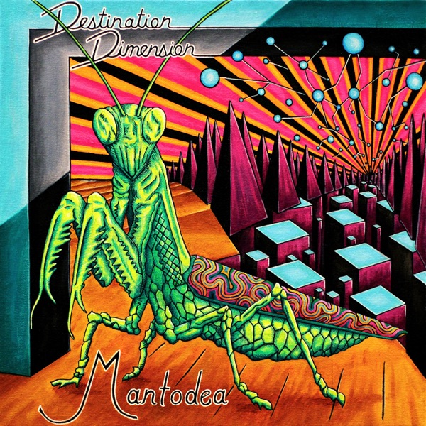 Destination Dimension - Mantodea [EP] (2019)