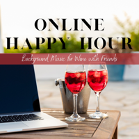 Relaxing Piano Crew, Eximo Blue & Cafe lounge Jazz - Online Happy Hour - Background Music for Wine With Friends artwork