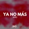 Ya No Mas (Vete) (feat. Axis DJ) - Kevo DJ lyrics