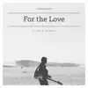 For the Love (feat. Kris Erroh) - Single album lyrics, reviews, download