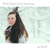 Ira Wolf - I'll Be Home for Christmas