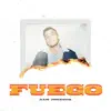 Fuego - Single album lyrics, reviews, download