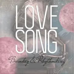 Love Song - Single by BUMKEY & RTMKNG album reviews, ratings, credits