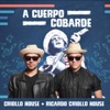 A Cuerpo Cobarde (feat. Criollo House) - Single