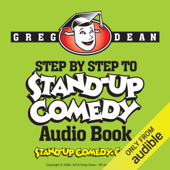 Step by Step to Stand-Up Comedy (Unabridged) - Greg Dean