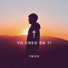 Yo Creo en Ti - Single