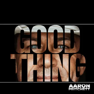 Good Thing - Single - Aaron Pritchett