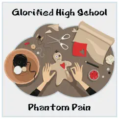 Phantom Pain - EP by Glorified High School album reviews, ratings, credits