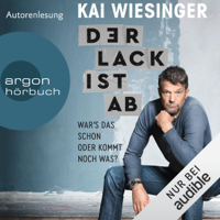 Kai Wiesinger - Der Lack ist ab: War's das schon oder kommt noch was? artwork