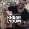 Khbar Lyoum artwork