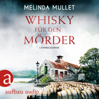 Melinda Mullet - Whisky für den Mörder - Abigail Logan ermittelt - Kriminalroman, Band 2 (Ungekürzt) artwork