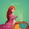 A Princesa e o Sal - Single album lyrics, reviews, download