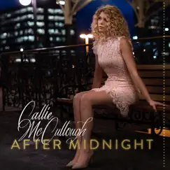 After Midnight - Single by Callie McCullough album reviews, ratings, credits