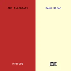 Dropout - Single by OMB Bloodbath & Maxo Kream album reviews, ratings, credits